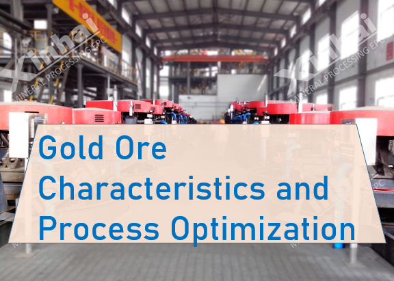 Gold Ore Characteristics and Process Optimization.png